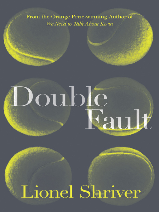 Title details for Double Fault by Lionel Shriver - Available